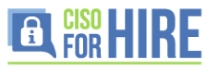 CISO FOR HIRE